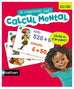 Je comprends tout ! - Calcul mental CE2 - CM2