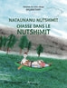 Histoires de notre village - Chasse dans le Nutshimit