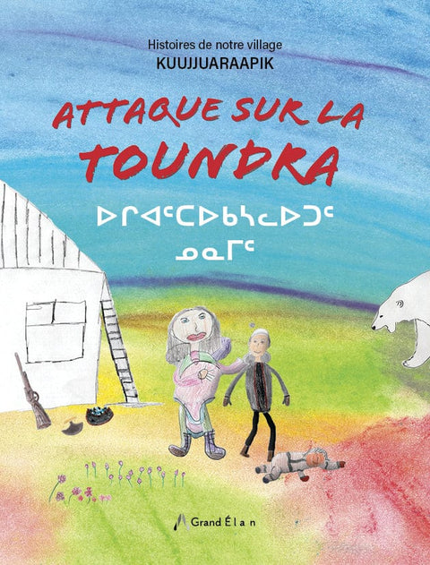 Histoires de notre village - Attaque sur la toundra