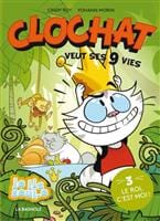 Clochat veut ses neufs vies T03 - Le roi, c'est moi !