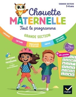 Chouette Maternelle - Tout le programme - Grande Section  - 5/6 ans