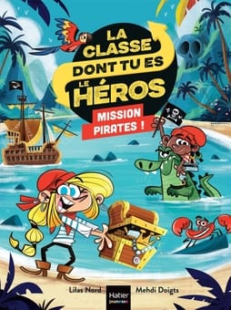 La classe dont tu es le héros: Mission pirates !