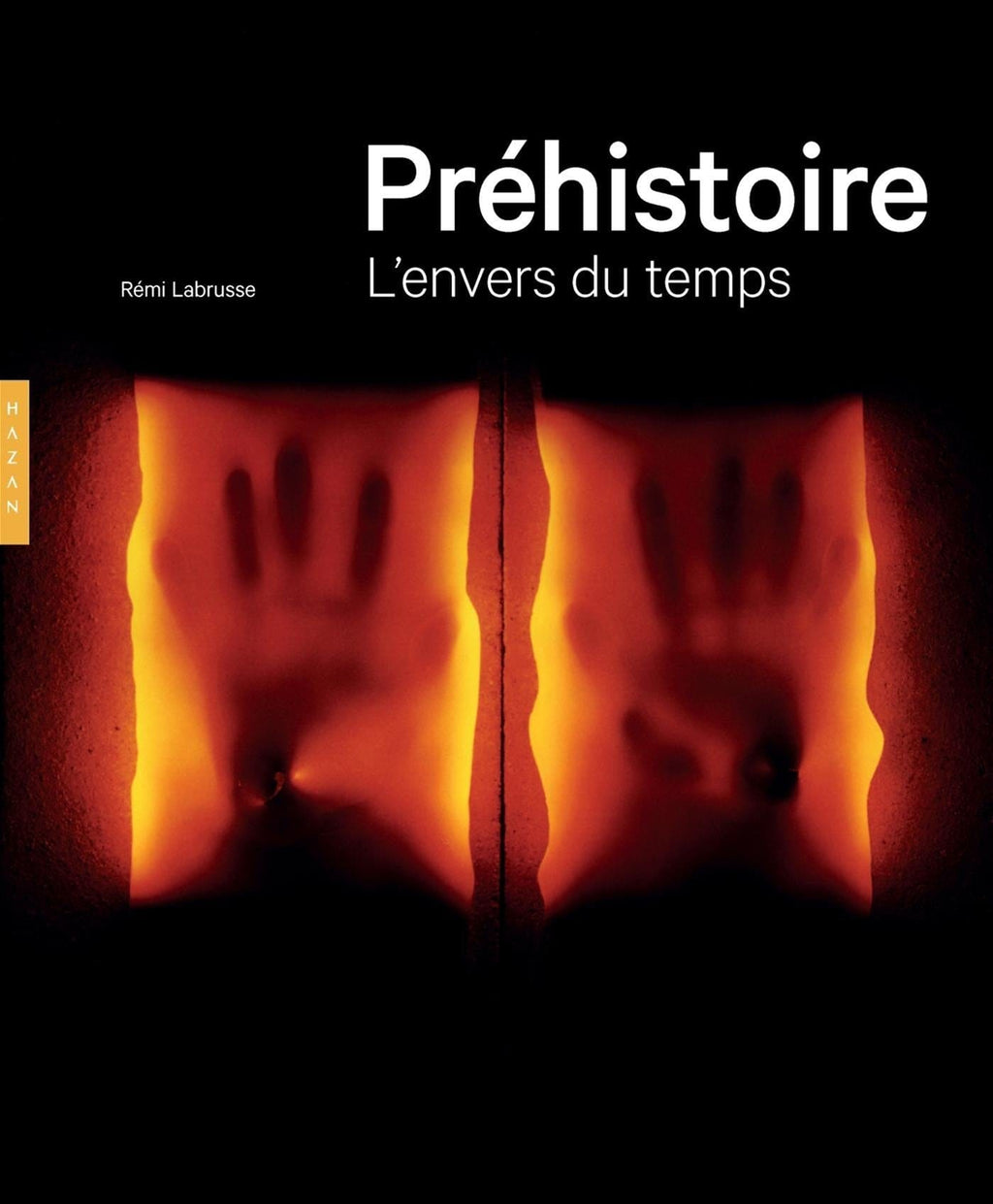 Préhistoire : l'envers du temps