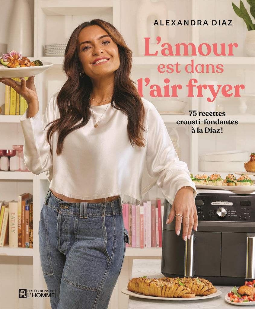 L'amour est dans l'air fryer - 75 recettes crousti-fondantes à la Diaz !