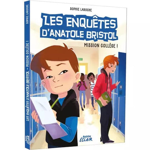 Les enquêtes d'Anatole Bristol T09 - Mission collège!