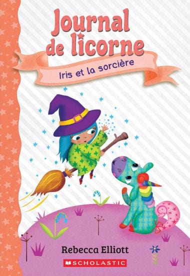 Journal de licorne T10 - Iris et la sorcière