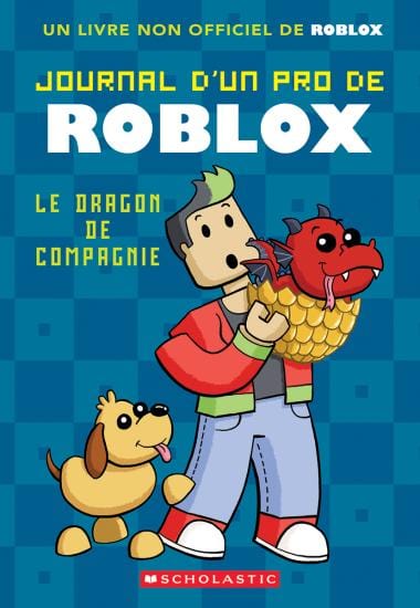 Journal d'un pro de Roblox T02 - Le dragon de compagnie