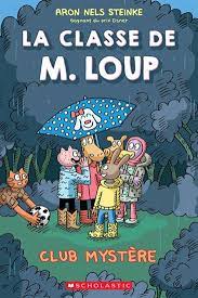 La classe de M. Loup T02 - Club mystère