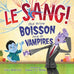 Le sang ! Plus qu'une boisson pour les vampires
