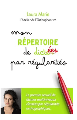 Mon répertoire de dictées par régularités