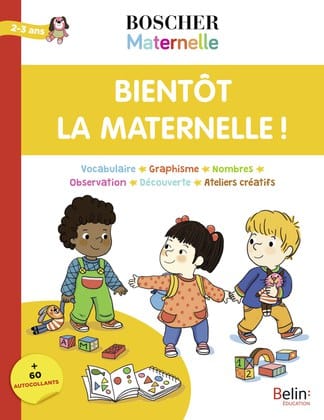 Méthode Boscher - Maternelle - Bientôt la maternelle!