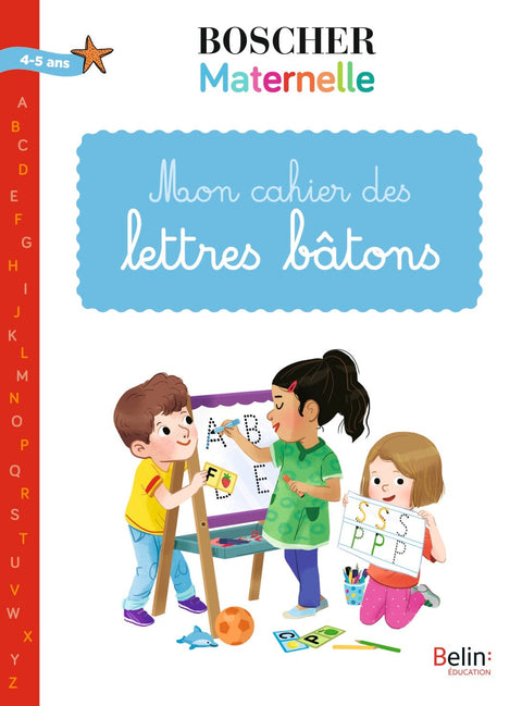 Méthode Boscher - Maternelle - Mon cahier des lettres bâtons