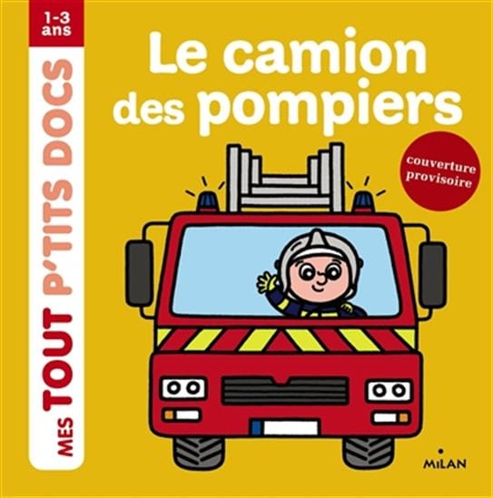 Mes tout p'tits docs - Le camion des pompiers