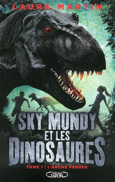 Sky Mundy et les Dinosaures T01 - L'arche perdue