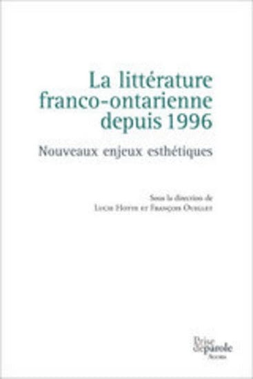 Nouvelles frontières : la littérature franco-ontarienne depuis 1996