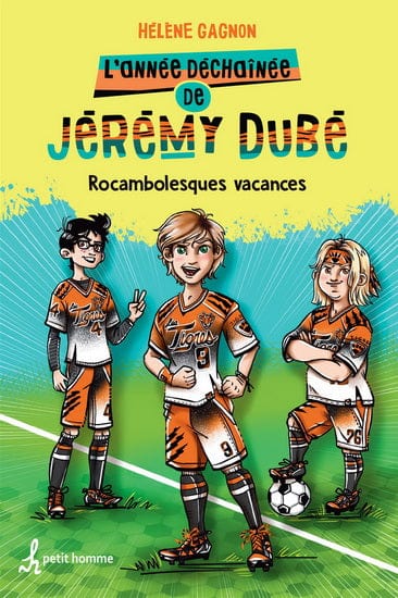 L'année déchaînée de Jeremy Dubé T01 - Rocambolesques vacances !