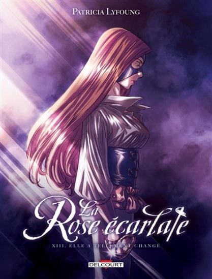 La Rose écarlate T13 : Elle a tellement changé