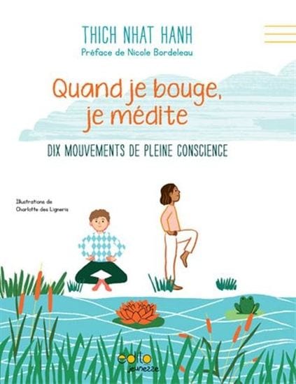 Quand je bouge, je médite : dix mouvements de pleine conscience