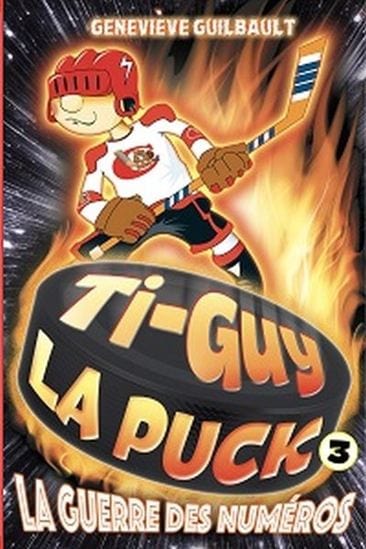 Ti-Guy La Puck T03 - La guerre des numéros