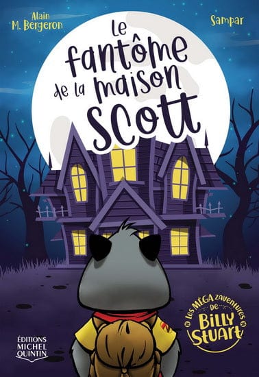 Les méga zaventures de Billy Stuart T01 - Le fantôme de la maison Scott