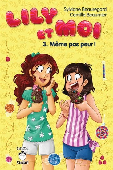 Lily et moi T03 - Même pas peur !