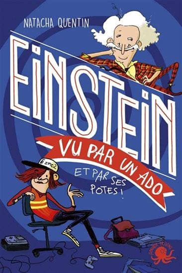 Einstein vu par un ado et par ses potes