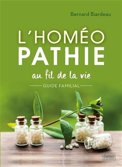L'Homéopathie au fil de la vie : guide familial pour une automédication raisonnée
