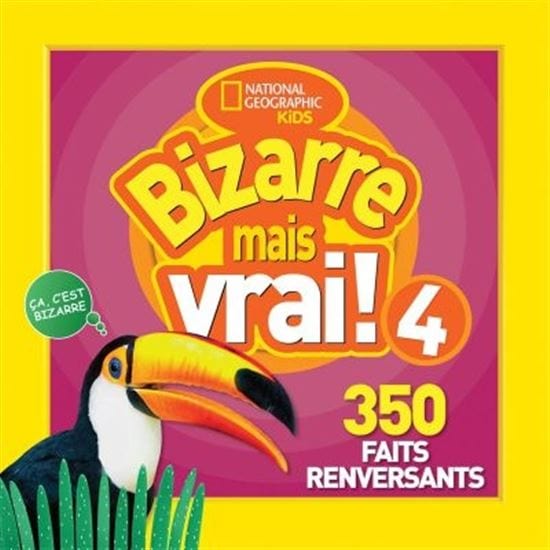 National géographic kids: Bizarre mais vrai! T04