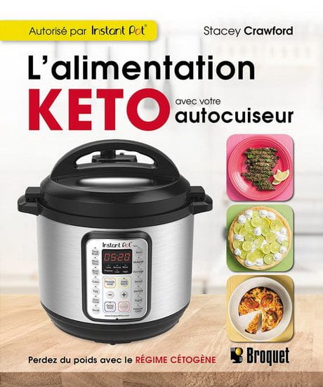 L'Alimentation Keto avec votre autocuiseur : perdez du poids avec le régime cétogène