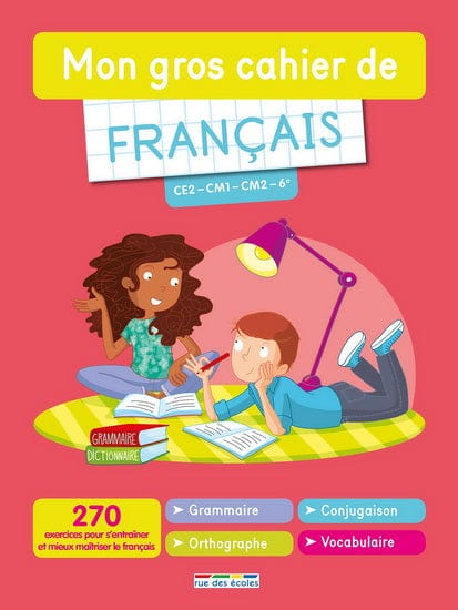 Mon gros cahier de français CE2-CM1-CM2-6e