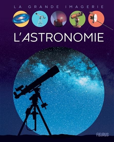 La grande imagerie - L'astronomie