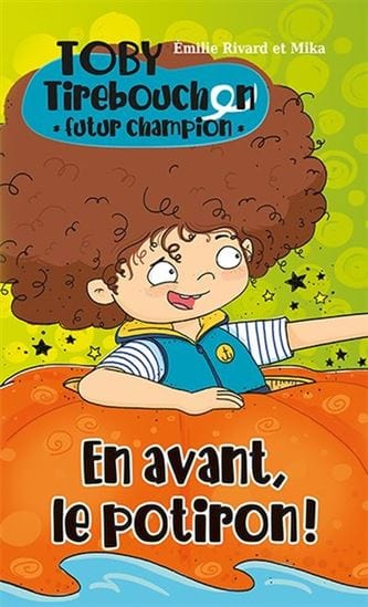 Toby Tirebouchon - Futur Champion T02:  En avant le potiron !