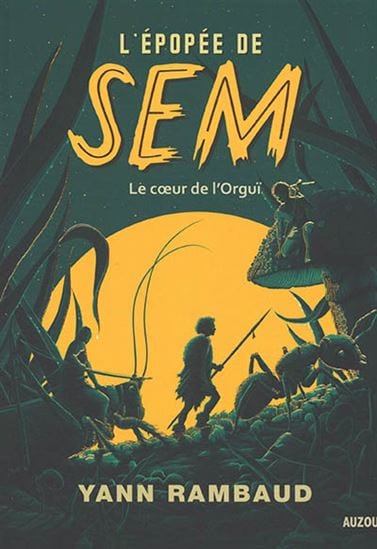L'épopée de Sem T02 - Le coeur de l'orguï