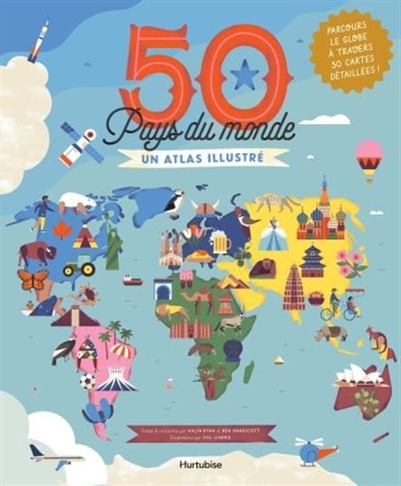 50 pays du monde - Un atlas illustré