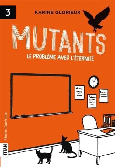 Mutants T03 - Le problème avec l'éternité