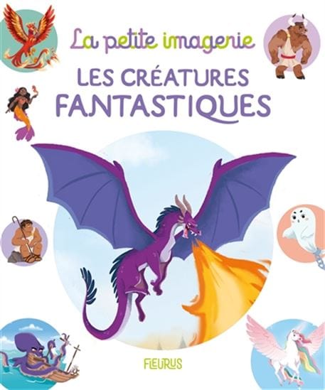 La petite imagerie - Les créatures fantastiques