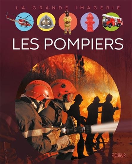 La grande imagerie - Les pompiers