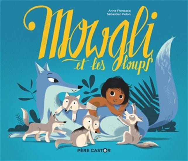 Les Histoires du Père Castor - Mowgli et les loups