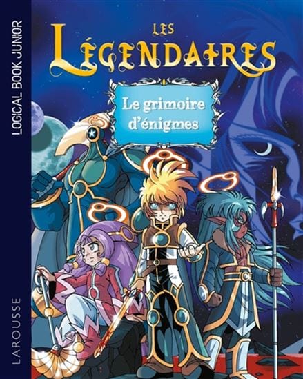 Les Légendaires : le grand livre d'énigmes
