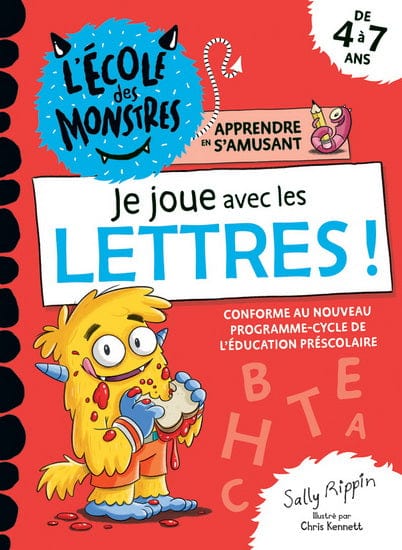 Je joue avec les lettres ! : de 4 à 7 ans