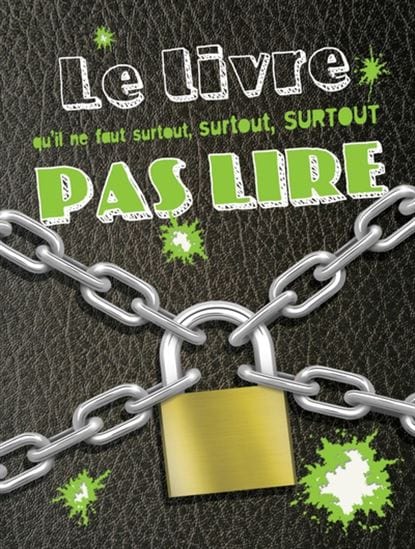 Le livre qu'il ne faut surtout, surtout, SURTOUT pas lire