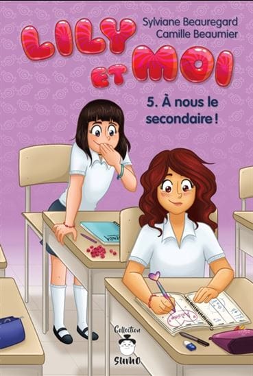 Lily et moi T05 - À nous le secondaire !