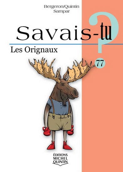 Savais-tu? T77 - Les orignaux