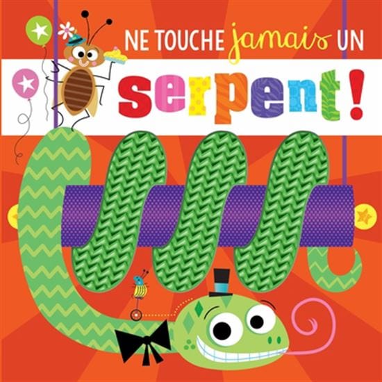 Ne touche jamais un serpent!