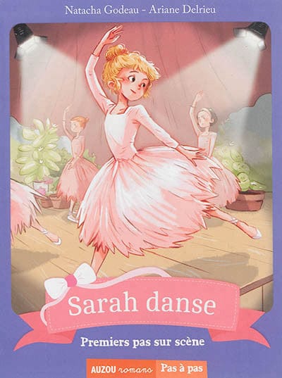 Pas à pas - Sarah danse T01 - Premiers pas sur scène