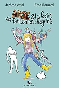 Alcie & la forêt des fantômes chagrins