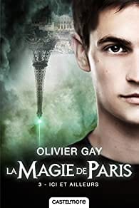 La magie de Paris T03 : Ici et ailleurs