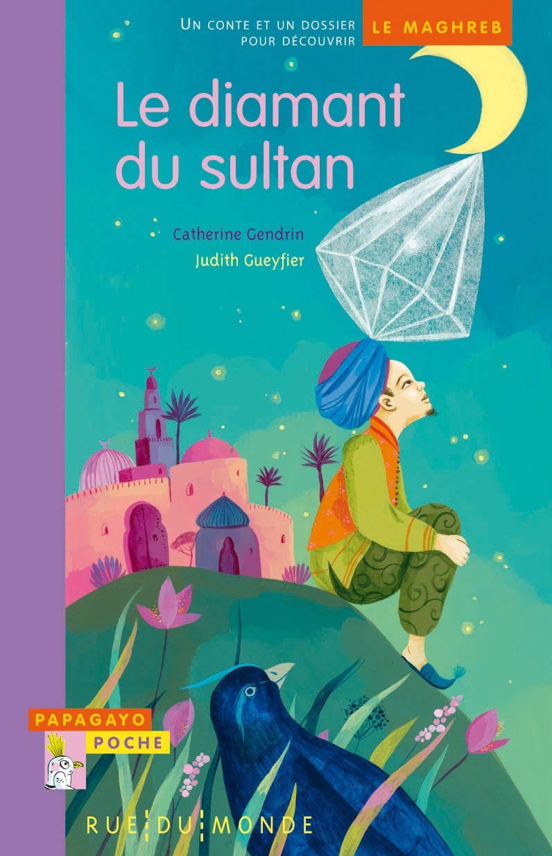 Le diamant du sultan - Un conte et un dossier pour découvrir le Maghreb