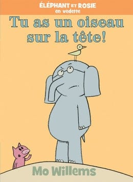 Éléphant et Rosie : Tu as un oiseau sur la tête !