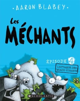 Les méchants T04 - L'attaque des Miaou-vivants